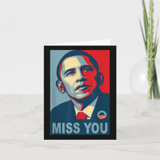 Obama Miss You Policy Shirt Kort