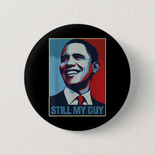 Obama Shirt Fortfarande min Guy Barack Obama Gift Knapp