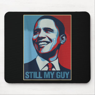 Obama Shirt Fortfarande min Guy Barack Obama Gift Musmatta