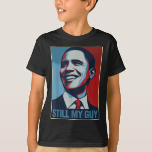 Obama Shirt Fortfarande min Guy Barack Obama Gift T