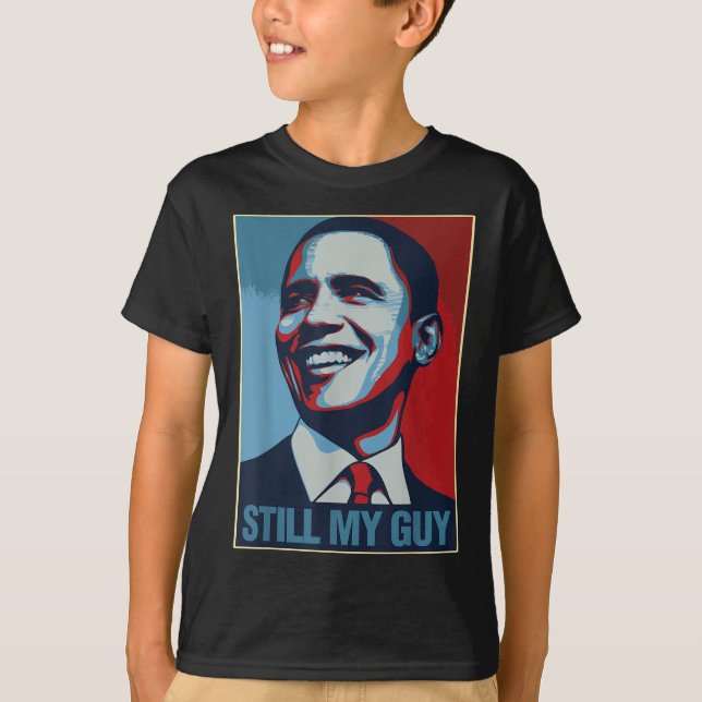 Obama Shirt Fortfarande min Guy Barack Obama Gift T (Framsida)