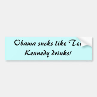 Obama suger lika Ted Kennedy drinkar! Bildekal