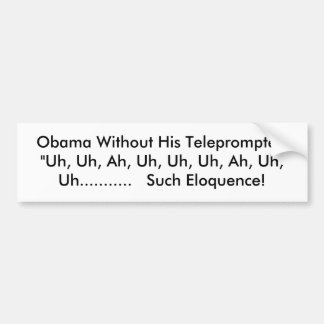 Obama utan hans Teleprompter: "Uh, Uh, Ah, Uh… Bildekal