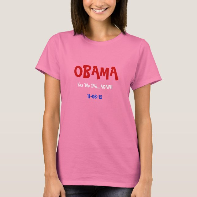 Obama vinner 2012 Ja, vi gjorde om T-Shirt (Framsida)