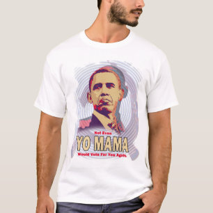 Obama Yo mammaT-tröja Tee Shirt