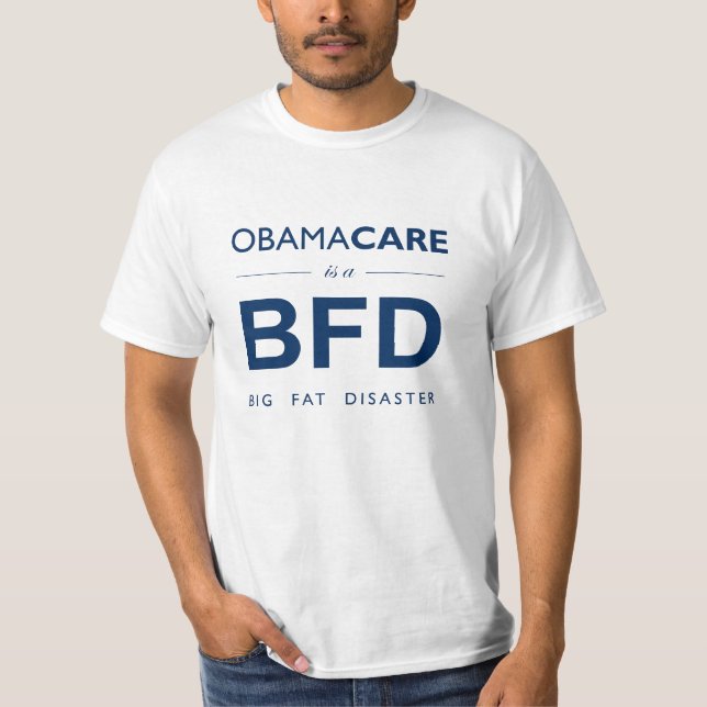 Obamacare BFD (den stora feta katastrofen) Tee Shirt (Framsida)