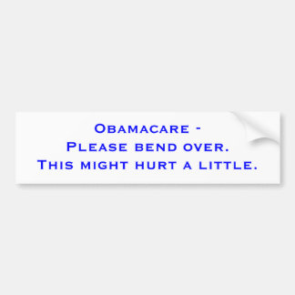 Obamacare - Vänligen böj dig framåt. Det här kan s Bildekal