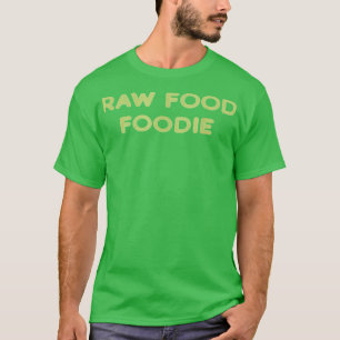 Obearbetat livsmedelsfodie Vegan WFPB Vegetarian P T Shirt