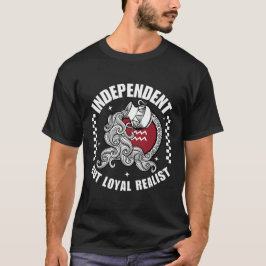 Oberoende men lojal realist t shirt