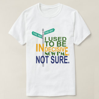 Obeslutsamt eller inte tee shirt