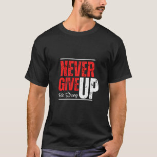 Obestoppbar Ande – Aldrig Ge Upp Design T Shirt