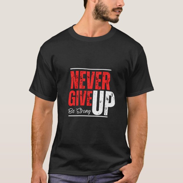 Obestoppbar Ande – Aldrig Ge Upp Design T Shirt (Framsida)