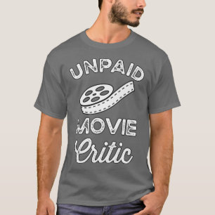 Obetald filmkritisk film Älskare Funny Filmmaker T Shirt