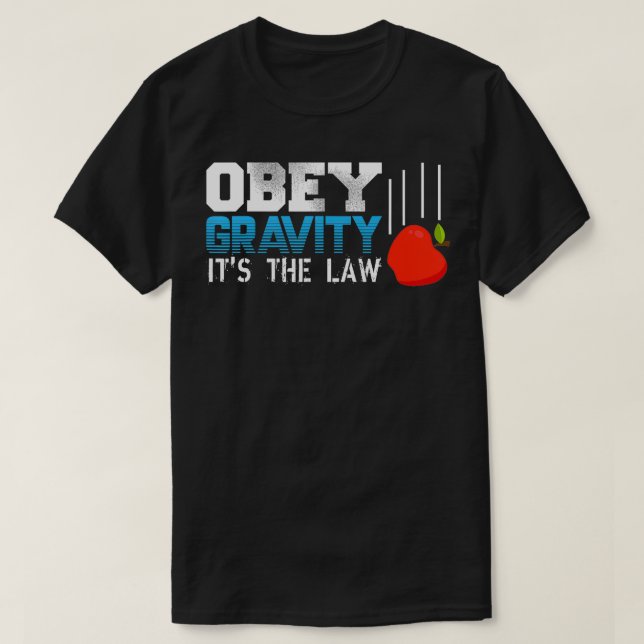 Obey Gravity är den lag som sjunker genom Apple Ph T Shirt (Design framsida)