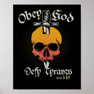 Obey Gud Defy Tyrants Acts 5 29 Faith Skull Poster