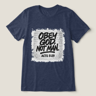 Obey Gud Not Man Christian - rättsakt 5:29 T Shirt