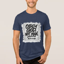 Obey Gud Not Man Christian - rättsakt 5:29 T Shirt