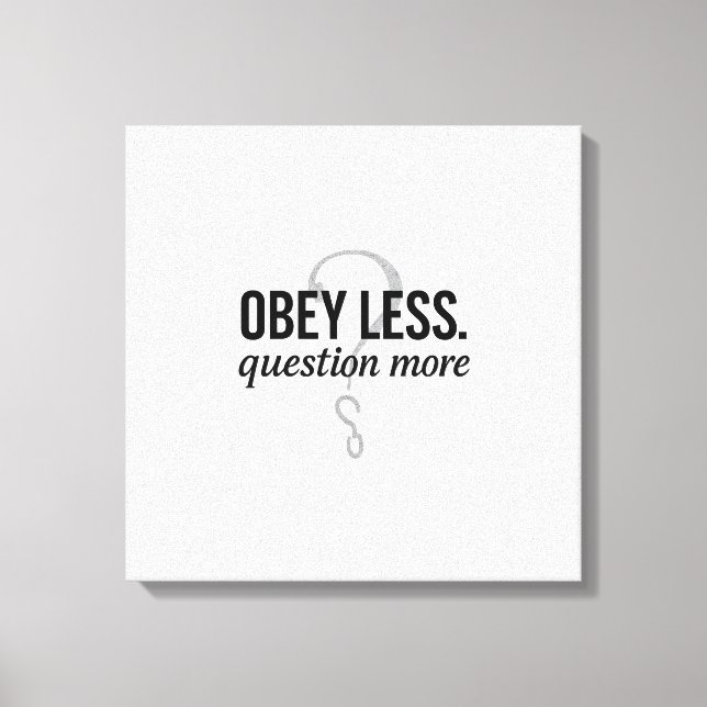 Obey Less. Fråga mer - Rebellig offertdesign Canvastryck (Framsida)
