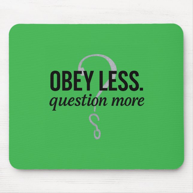 Obey Less. Fråga mer - Rebellig offertdesign Musmatta (Framsidan)