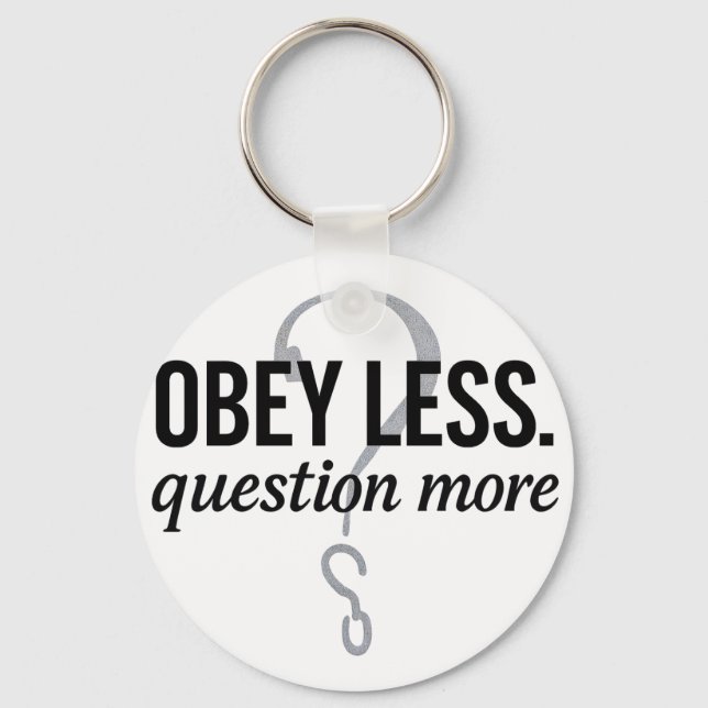 Obey Less. Fråga mer - Rebellig offertdesign Nyckelring (Framsida)