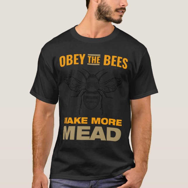 Obey The Bees Make More Mead T Shirt (Framsida)