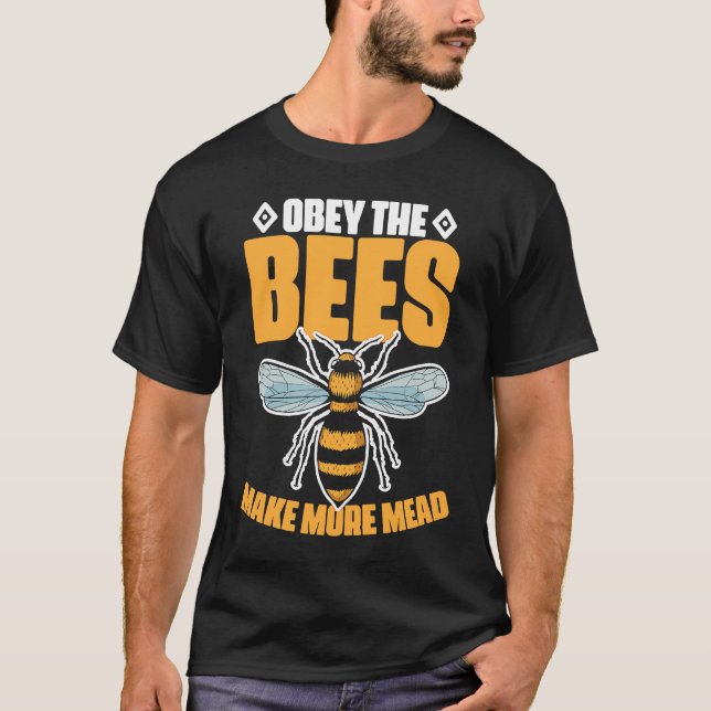 Obey the Bees Make More Mead T Shirt (Framsida)