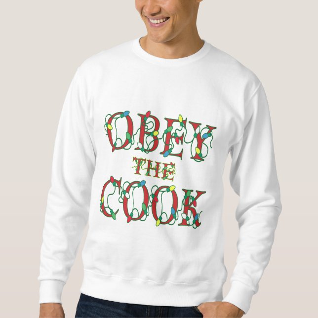 Obey the Cook Funny Helgdag Slogan T-shirt Sweatshirt (Framsida)