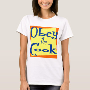 Obey the Cook Funny Kitchen Sayed T-shirt
