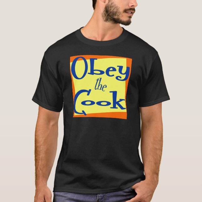 Obey the Cook Funny Kitchen Sayed T-shirt (Framsida)