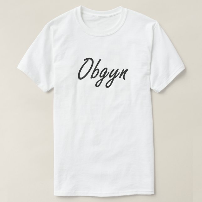 Obgyn,Best Obgyn någonsin Obgyn Gift, Obgyn Tee, G T Shirt (Design framsida)
