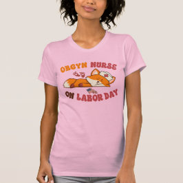 OBGYN sjuksköterska på arbetsdagen T Shirt