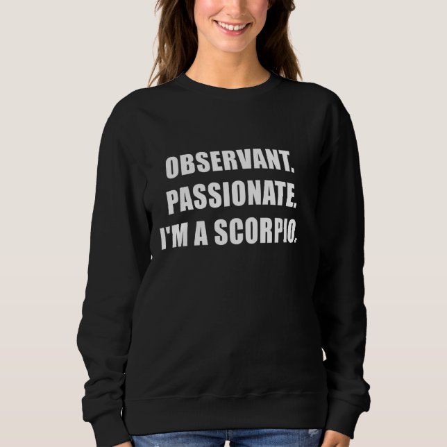 Observant Passionate Im A Scorpio T Shirt (Framsida)