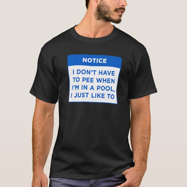Observera att jag inte behöver åka när min Bassäng T Shirt (Framsida)