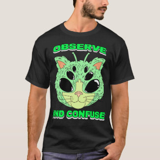 Observera Och Förvirra T Shirt