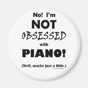 Obssed Piano Magnet