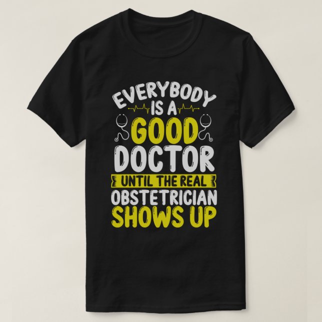 Obstetrician Doctor Baby Catcher Birth Worker Midw T Shirt (Design framsida)