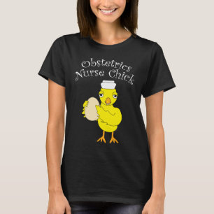 Obstetrics Nurse Chick T-Shirt