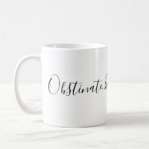 Obstinat egensinnig flicka! kaffemugg