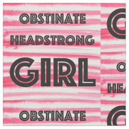 Obstinent Headstrong Girl Fabric Tyg