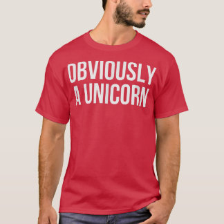 Obviously A Unicorn  T Shirt