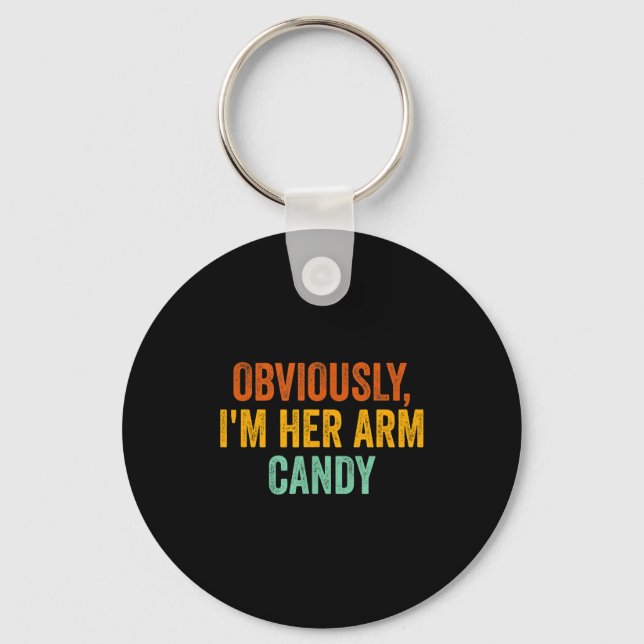 Obviously, I'm Her Arm Candy Funny Sarcastic  Nyckelring (Framsida)
