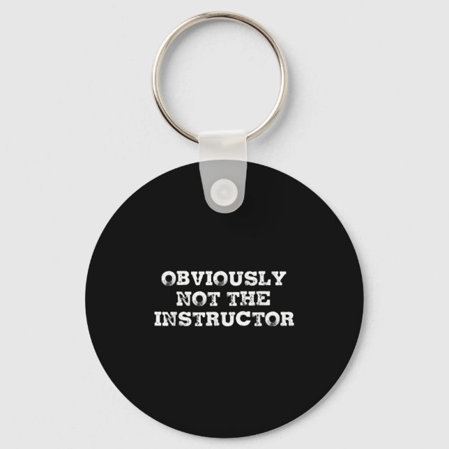 Obviously Not The Instructor Funny Sayings Gift Me Nyckelring (Framsida)