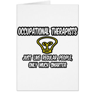 Oc-terapeuter... vanliga människor, bara smartare hälsningskort