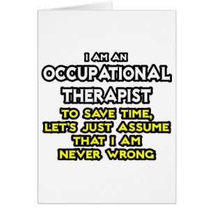 Occ Therapist... antar att jag aldrig har fel Hälsningskort