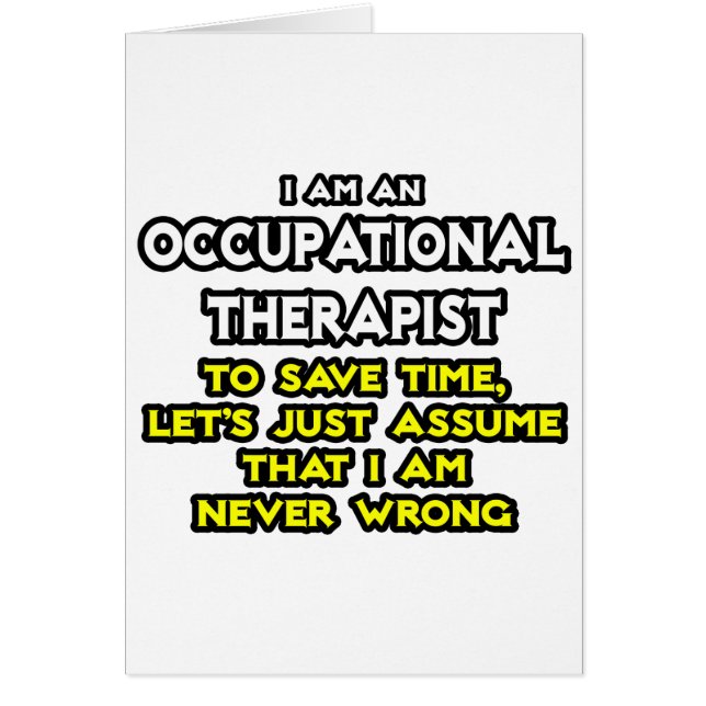 Occ Therapist..antar att jag aldrig har fel Hälsningskort (Framsidan)