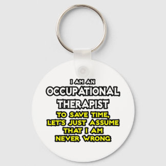 Occ Therapist..antar att jag aldrig har fel Nyckelring