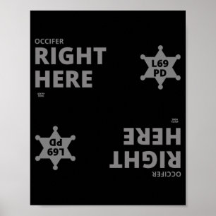 "OCCIFER HÖGER HERE" lustig polisbricka Poster