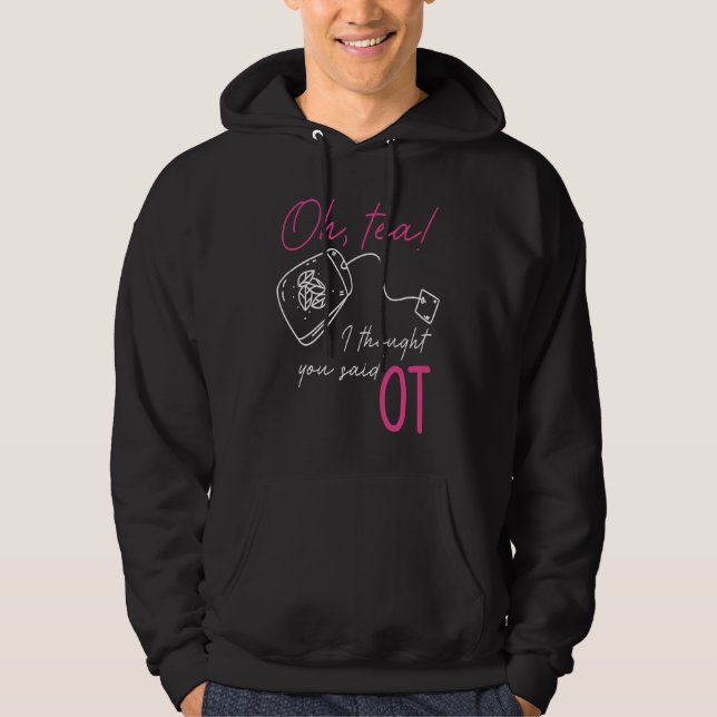 Occupational Therapy Profession Healthcare OT Tea  Hoodie (Framsida)