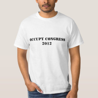 Occupy Congress 2012 Tee Shirt