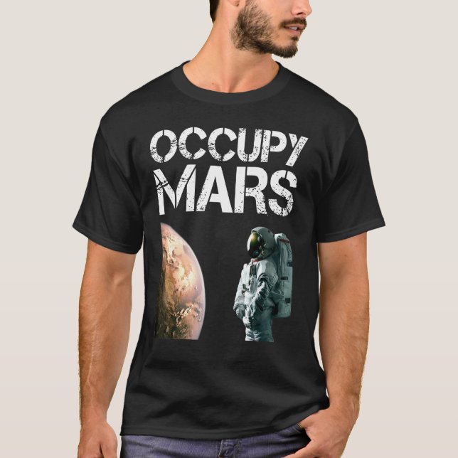 Occupy Mars Astronomy Space Explorer Rocket Scienc T Shirt (Framsida)